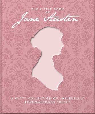 The Little Book of Jane Austen: A Witty Collection of Universally Acknowledged Truths book