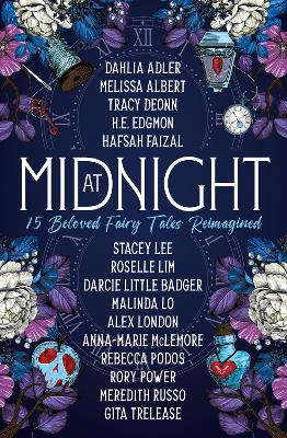 At Midnight: 15 Beloved Fairy Tales Reimagined by Dahlia Adler