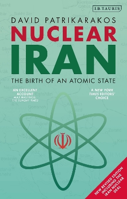 Nuclear Iran: The Birth of an Atomic State by David Patrikarakos