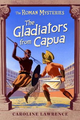 Roman Mysteries: The Gladiators from Capua book