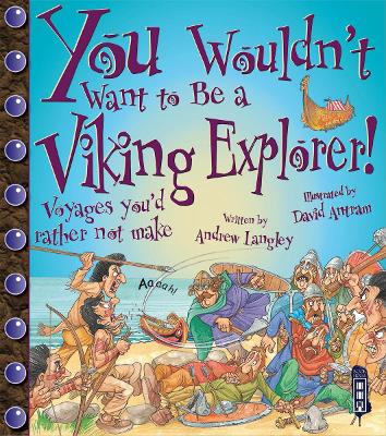 You Wouldn't Want To Be A Viking Explorer! book