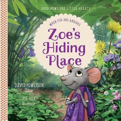 Zoe's Hiding Place: When You Are Anxious book