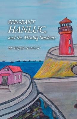Sergeant Hanluc, and the Missing Students book