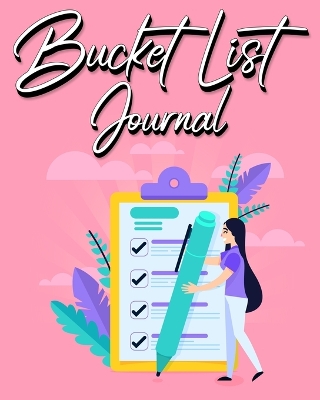 Bucket List Journal: For Women With Guided Prompt Journal For Keeping Track of Your Experiences 100 Entries book