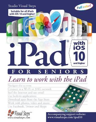 iPad with iOS 10 and Higher for Seniors: Learn to Work with the iPad book