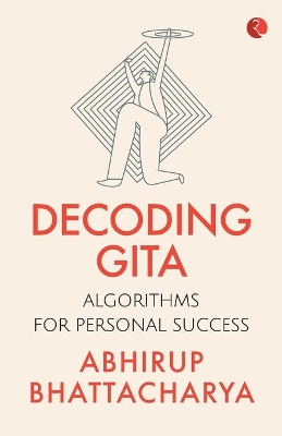 Decoding Gita: Algorithms for Personal Success book