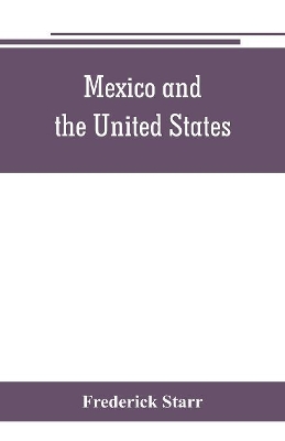 Mexico and the United States; a story of revolution, intervention and war book