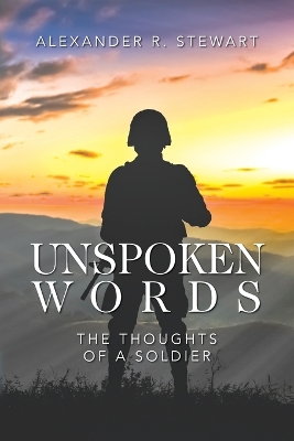 Unspoken Words: The Thoughts of a Soldier book