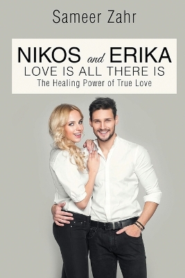 Nikos and Erika: The Healing Power of True Love by Sameer Zahr