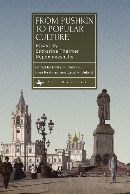 From Pushkin to Popular Culture: Essays by Catharine Theimer Nepomnyashchy book