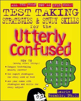 Test Taking Strategies & Study Skills for the Utterly Confused book