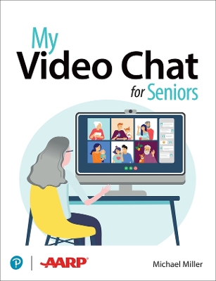My Video Chat for Seniors by Michael Miller
