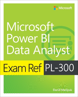 Exam Ref PL-300 Power BI Data Analyst book