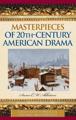 Masterpieces of 20th-Century American Drama by Susan C. W. Abbotson