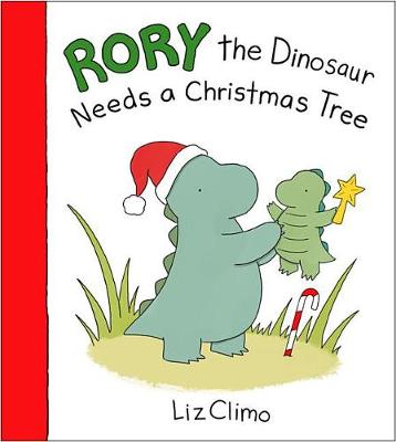 Rory the Dinosaur Needs a Christmas Tree by Liz Climo