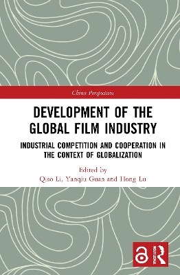 Development of the Global Film Industry: Industrial Competition and Cooperation in the Context of Globalization book