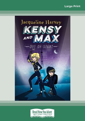 Kensy and Max 4: Out of Sight: Kensy and Max Series (book 4) by Jacqueline Harvey