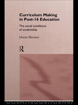 Curriculum Making in Post 16 Education by Martin Bloomer