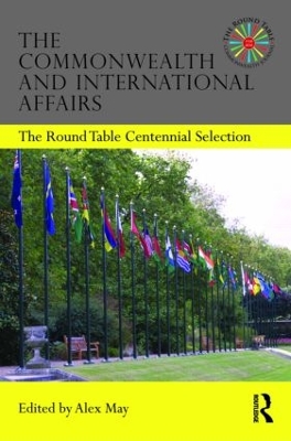 The Commonwealth and International Affairs by Alex May