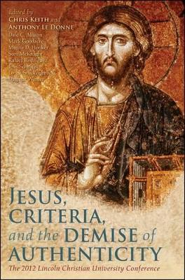 Jesus, Criteria, and the Demise of Authenticity by Professor Chris Keith