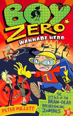 Boy Zero Wannabe Hero: The Attack of the Brain-Dead Breakdancing Zombies book