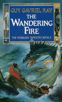 The The Wandering Fire by Guy Gavriel Kay