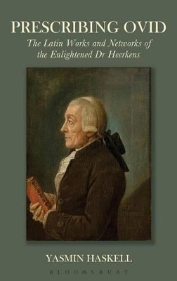 Prescribing Ovid: The Latin Works and Networks of the Enlightened Doctor Heerkens book
