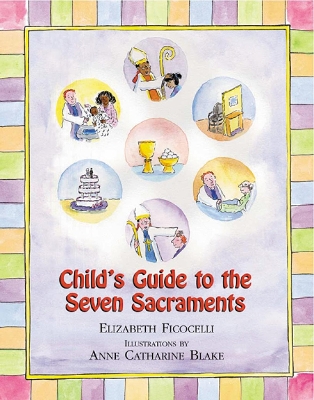 Child's Guide to the Seven Sacraments book