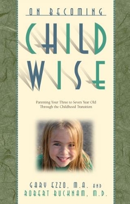 On Becoming Childwise: Parenting Your Child from 3 to 7 Years book