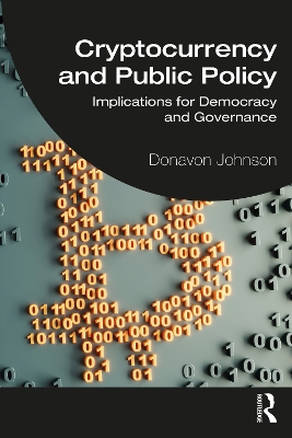 Cryptocurrency and Public Policy: Implications for Democracy and Governance by Donavon Johnson