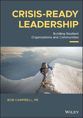 Crisis-ready Leadership: Building Resilient Organizations and Communities book