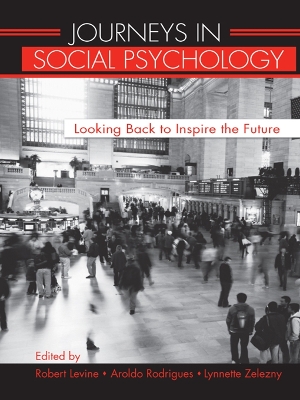 Journeys in Social Psychology: Looking Back to Inspire the Future by Robert Levine