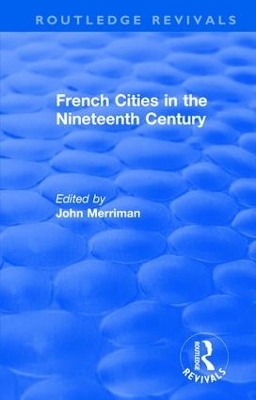 : French Cities in the Nineteenth Century (1981) book