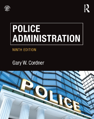 Police Administration by Gary W Cordner