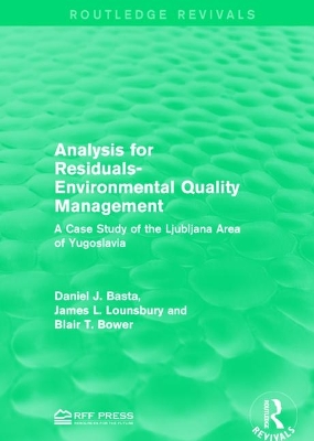 Analysis for Residuals-Environmental Quality Management: A Case Study of the Ljubljana Area of Yugoslavia book
