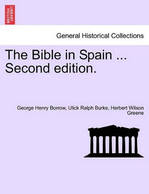 The Bible in Spain ... Second Edition. book