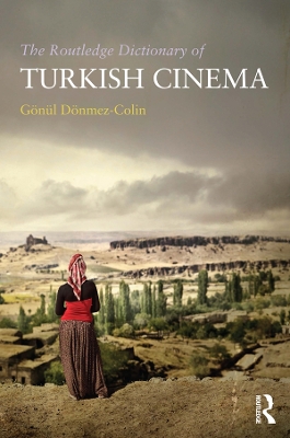 The Routledge Dictionary of Turkish Cinema book