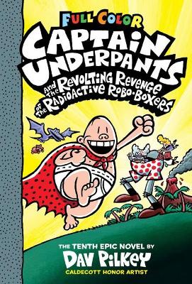 Captain Underpants #10: Captain Underpants and the Revolting Revenge of the Radioactive Robo-Boxers book