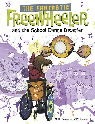 The Fantastic Freewheeler and the School Dance Disaster: A Graphic Novel book