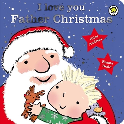 I Love You, Father Christmas Board Book by Giles Andreae