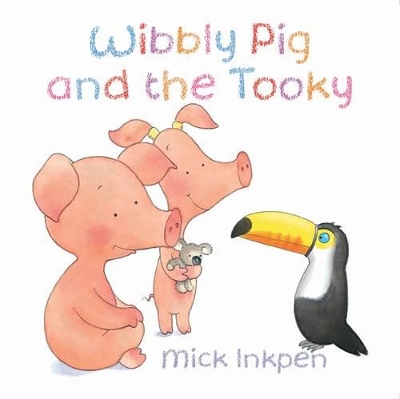 Wibbly Pig: Wibbly Pig and the Tooky book