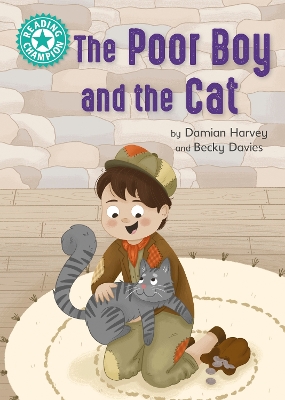 Reading Champion: The Poor Boy and the Cat: Independent Reading Turquoise 7 by Damian Harvey