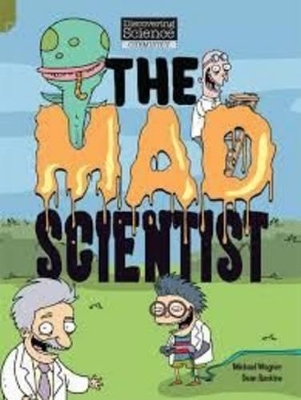 Discovering Science (Chemistry Middle Primary): The Mad Scientist (Reading Level 27/F&P Level R) book