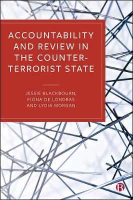 Accountability and Review in the Counter-Terrorist State by Jessie Blackbourn