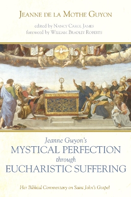 Jeanne Guyon's Mystical Perfection through Eucharistic Suffering book