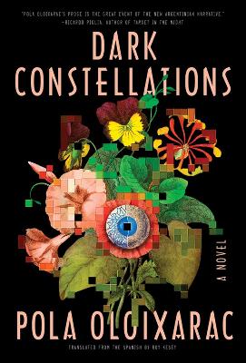 Dark Constellations by Pola Oloixarac