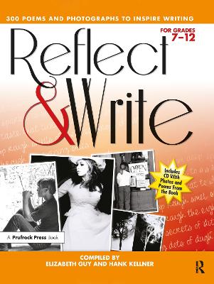 Reflect and Write: 300 Poems and Photographs to Inspire Writing (Grades 7-12) book