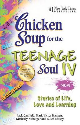 Chicken Soup for the Teenage Soul IV by Jack Canfield