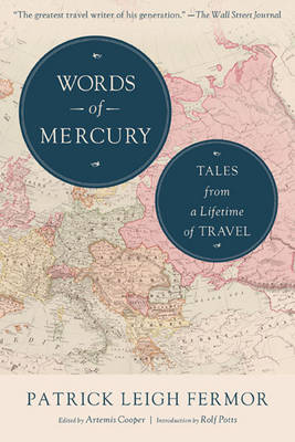 Words of Mercury by Patrick Leigh Fermor