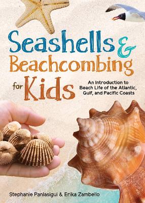 Seashells & Beachcombing for Kids: An Introduction to Beach Life book